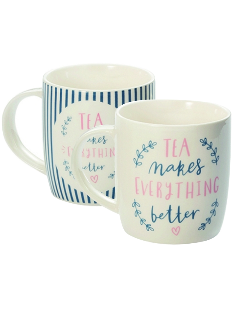 MUG TEA MAKES EVERYTHING...